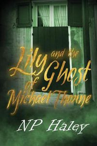 Cover image for Lily and the Ghost of Michael Thorne