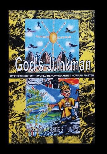 God's Junkman: My Friendship with World-Renowned Artist Howard Finster