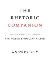 Cover image for The Rhetoric Companion: A Student's Guide to Power in Persuasion