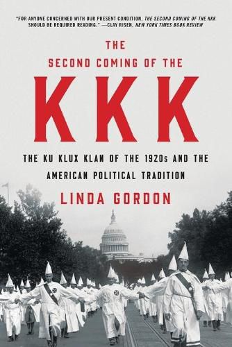 The Second Coming of the KKK: The Ku Klux Klan of the 1920s and the American Political Tradition