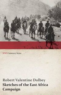 Cover image for Sketches of the East Africa Campaign (WWI Centenary Series)
