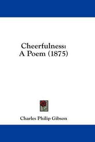 Cover image for Cheerfulness: A Poem (1875)