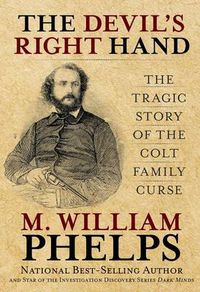 Cover image for Devil's Right Hand: The Tragic Story Of The Colt Family Curse