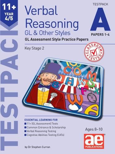 11+ Verbal Reasoning Year 4/5 GL & Other Styles Testpack A Papers 1-4: GL Assessment Style Practice Papers