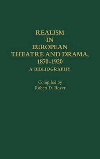 Cover image for Realism in European Theatre and Drama, 1870-1920: A Bibliography