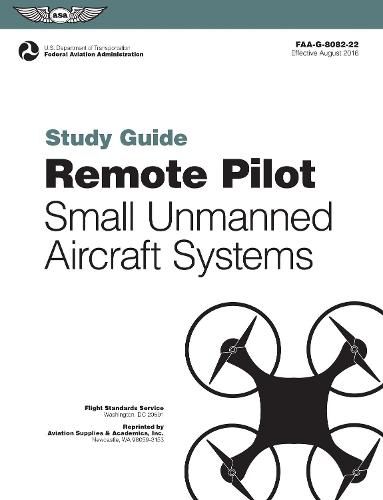 Cover image for Remote Pilot sUAS Study Guide: For applicants seeking a small unmanned aircraft systems (sUAS) rating