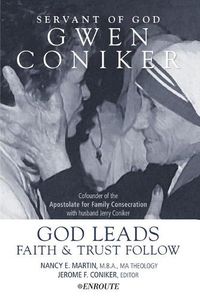 Cover image for Servant of God, Gwen Coniker: God Leads, Faith and Trust Follow