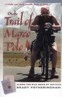 Cover image for On the Trail of Marco Polo: Along the Silk Road By Bicycle