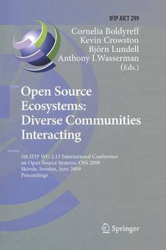 Cover image for Open Source Ecosystems: Diverse Communities Interacting: 5th IFIP WG 2.13 International Conference on Open Source Systems, OSS 2009, Skoevde, Sweden, June 3-6, 2009, Proceedings