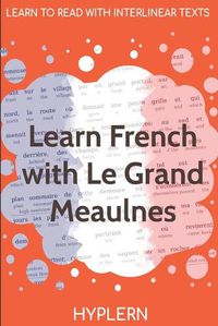 Cover image for Learn French with Le Grand Meaulnes: Interlinear French to English