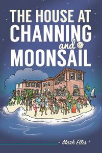 Cover image for The House at Channing and Moonsail