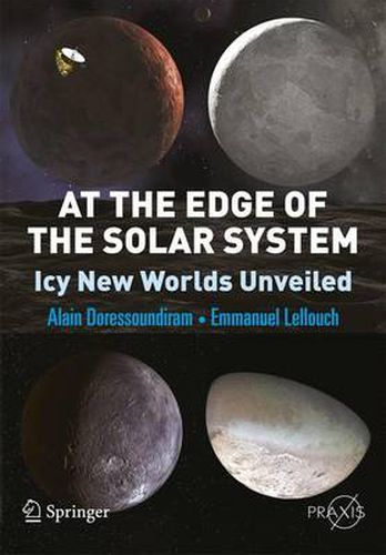 Cover image for At the Edge of the Solar System: Icy New Worlds Unveiled