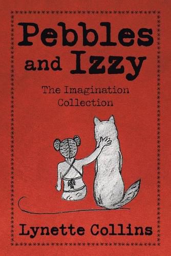 Pebbles and Izzy: The Imagination Collection