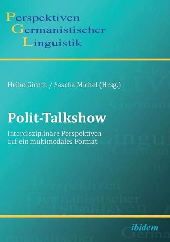 Cover image for Polit-Talkshow. Interdisziplin re Perspektiven auf ein multimodales Format