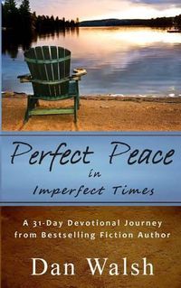 Cover image for Perfect Peace: in Imperfect Times