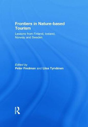 Cover image for Frontiers in Nature-based Tourism: Lessons from Finland, Iceland, Norway and Sweden