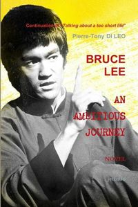 Cover image for Bruce Lee an Ambitious Journey