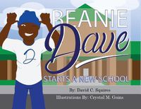 Cover image for Beanie Dave Starts a New School