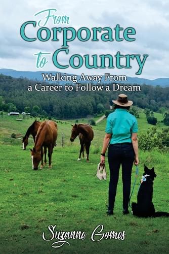 Cover image for From Corporate to Country: Walking Away From a Career to Follow a Dream