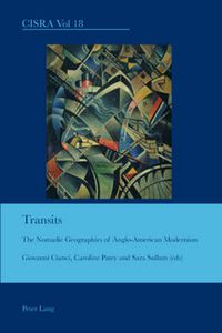 Cover image for Transits: The Nomadic Geographies of Anglo-American Modernism