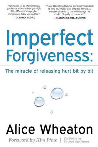 Cover image for Imperfect Forgiveness: The Miracle of Releasing Hurt Bit By Bit