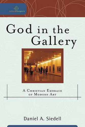 God in the Gallery - A Christian Embrace of Modern Art