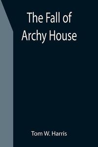 Cover image for The Fall of Archy House