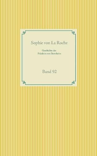 Geschichte des Frauleins von Sternheim: Band 92