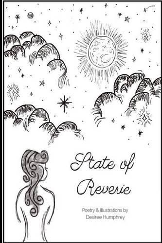 Cover image for State of Reverie: Poetry & Illustrations by Desiree Humphrey