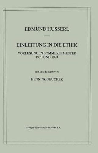 Einleitung in die Ethik: Vorlesungen Sommersemester 1920/1924