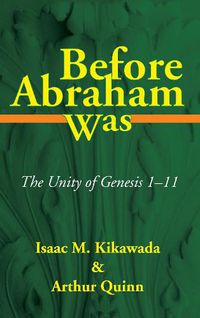 Cover image for Before Abraham Was: The Unity of Genesis 1-11