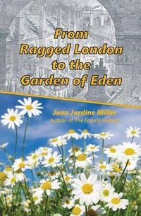 Cover image for From Ragged London to the Garden of Eden