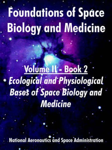 Cover image for Foundations of Space Biology and Medicine: Volume II - Book 2 (Ecological and Physiological Bases of Space Biology and Medicine)