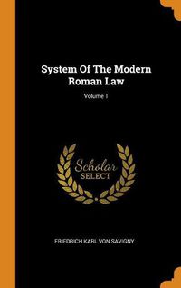 Cover image for System of the Modern Roman Law; Volume 1