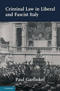 Cover image for Criminal Law in Liberal and Fascist Italy