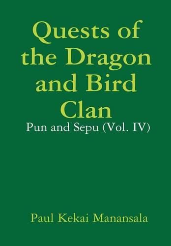 Cover image for Quests of the Dragon and Bird Clan: Pun and Sepu (Vol. Iv)