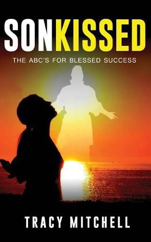 Cover image for SonKISSED: The ABC's For Blessed Success