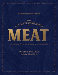 Cover image for The Ultimate Companion to Meat: On the Farm, At the Butcher, In the Kitchen