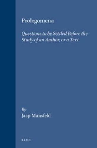 Prolegomena: Questions to be Settled Before the Study of an Author, or a Text