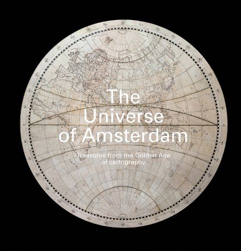 Cover image for The Universe of Amsterdam: Treasures from the Golden Age of Cartography