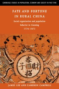 Cover image for Fate and Fortune in Rural China: Social Organization and Population Behavior in Liaoning 1774-1873