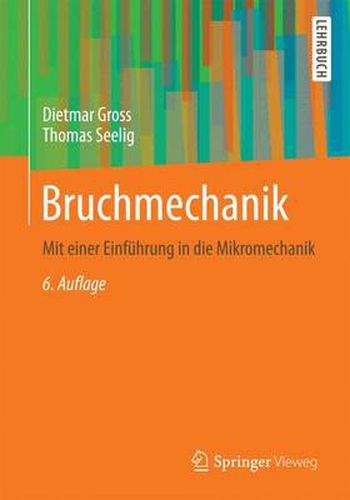 Bruchmechanik: Mit einer Einfuhrung in die Mikromechanik