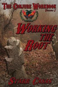 Cover image for The Conjure Workbook Volume 1: Working the Root