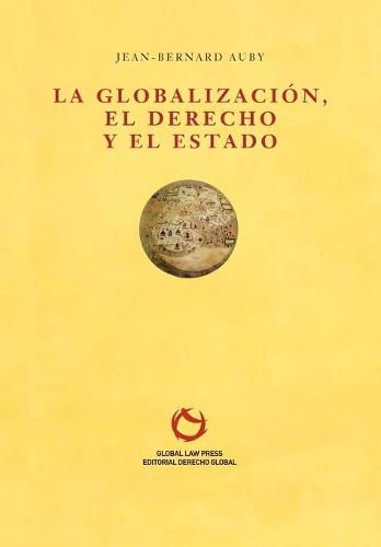 La Globalizacion, el Derecho y el Estado