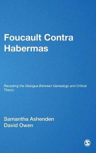 Cover image for Foucault Contra Habermas: Recasting the Dialogue between Genealogy and Critical Theory