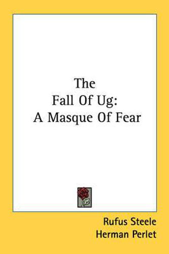 Cover image for The Fall of Ug: A Masque of Fear