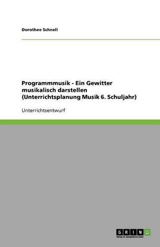 Cover image for Programmmusik - Ein Gewitter musikalisch darstellen (Unterrichtsplanung Musik 6. Schuljahr)