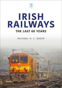 Cover image for Irish Railways: The Last Sixty Years