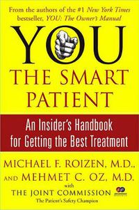 Cover image for You: The Smart Patient: An Insider's Handbook for Getting the Best Treatment