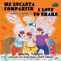 Cover image for Me Encanta Compartir I Love to Share: Spanish English Bilingual Edition